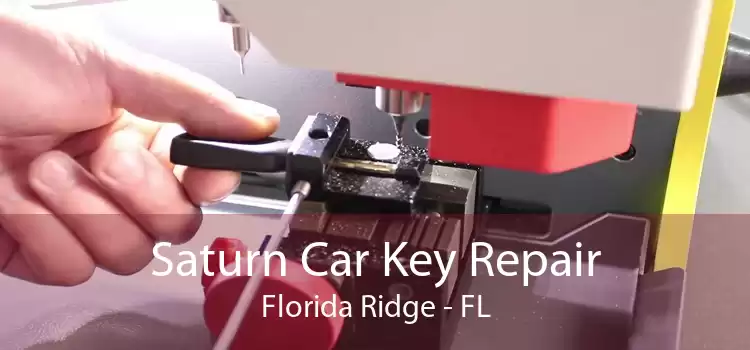 Saturn Car Key Repair Florida Ridge - FL