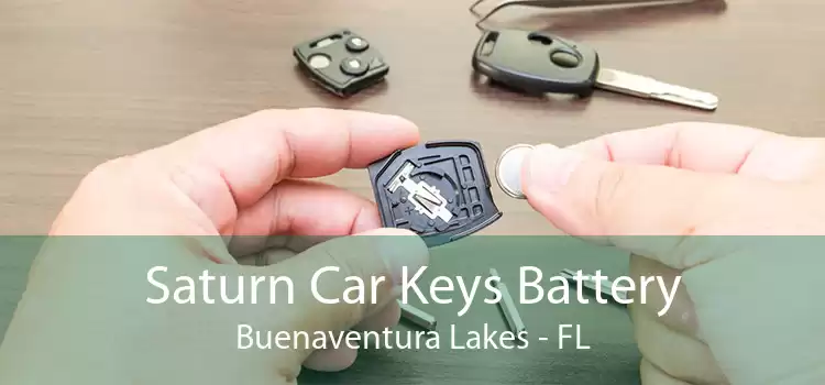 Saturn Car Keys Battery Buenaventura Lakes - FL