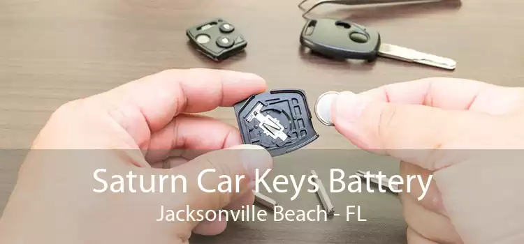 Saturn Car Keys Battery Jacksonville Beach - FL