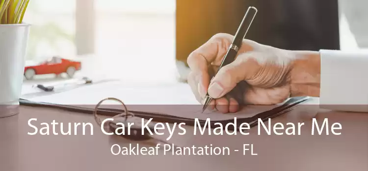 Saturn Car Keys Made Near Me Oakleaf Plantation - FL