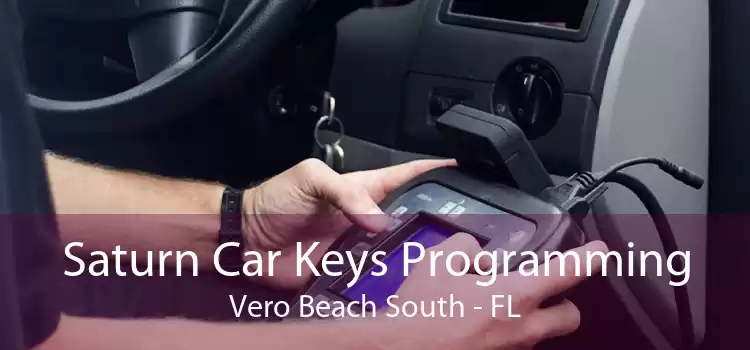 Saturn Car Keys Programming Vero Beach South - FL