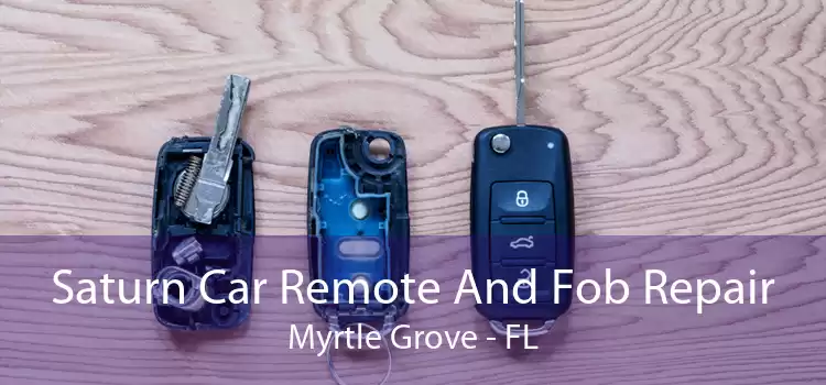 Saturn Car Remote And Fob Repair Myrtle Grove - FL