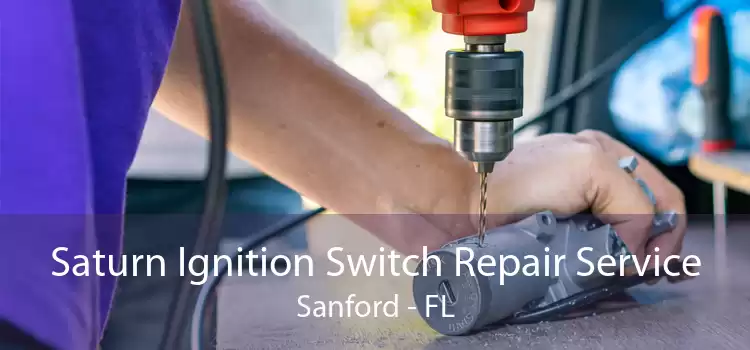Saturn Ignition Switch Repair Service Sanford - FL