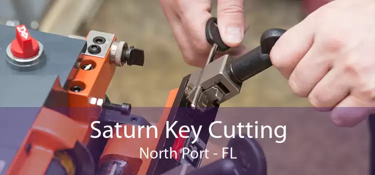 Saturn Key Cutting North Port - FL