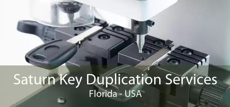 Saturn Key Duplication Services Florida - USA