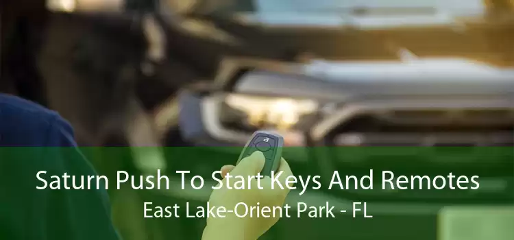 Saturn Push To Start Keys And Remotes East Lake-Orient Park - FL