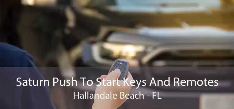 Saturn Push To Start Keys And Remotes Hallandale Beach - FL