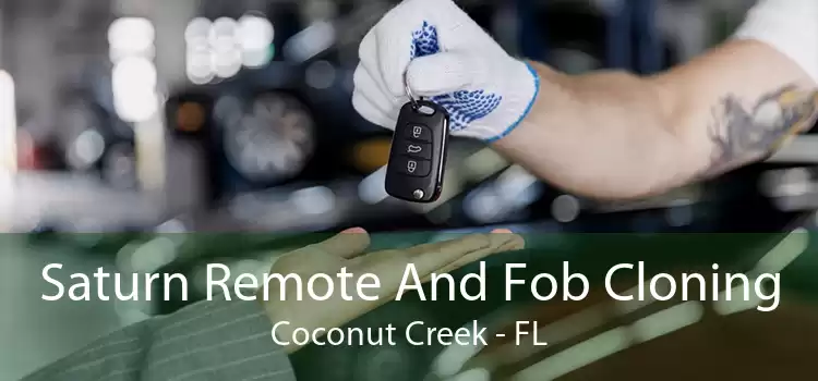 Saturn Remote And Fob Cloning Coconut Creek - FL