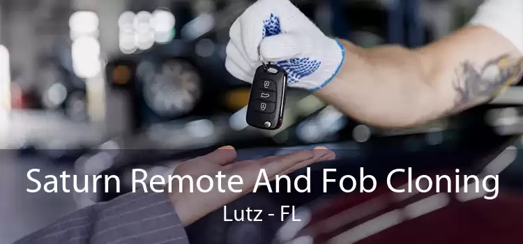 Saturn Remote And Fob Cloning Lutz - FL