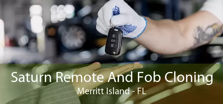 Saturn Remote And Fob Cloning Merritt Island - FL