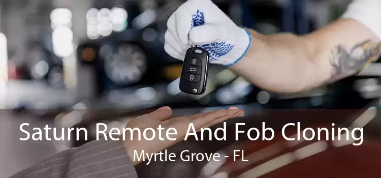 Saturn Remote And Fob Cloning Myrtle Grove - FL