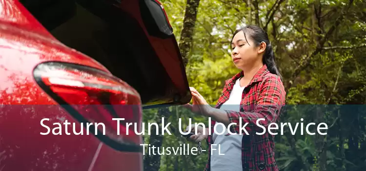 Saturn Trunk Unlock Service Titusville - FL