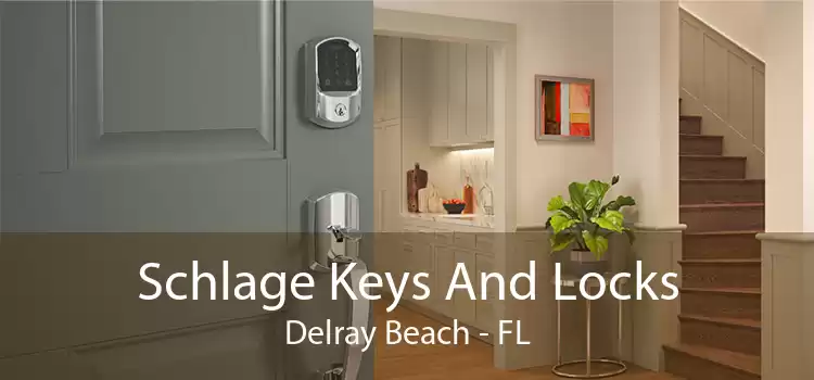 Schlage Keys And Locks Delray Beach - FL