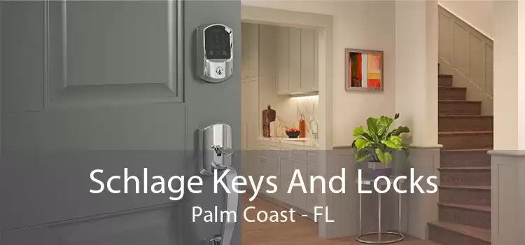 Schlage Keys And Locks Palm Coast - FL