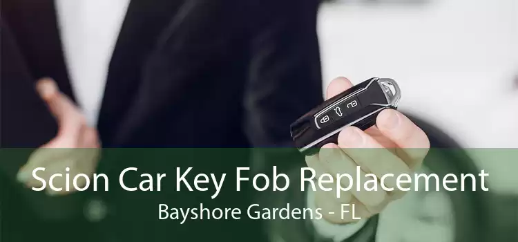 Scion Car Key Fob Replacement Bayshore Gardens - FL