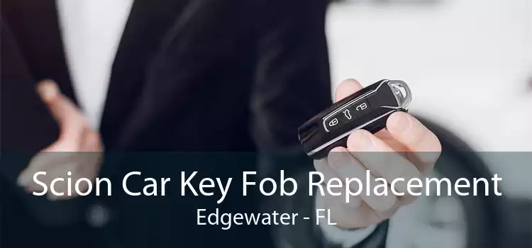 Scion Car Key Fob Replacement Edgewater - FL