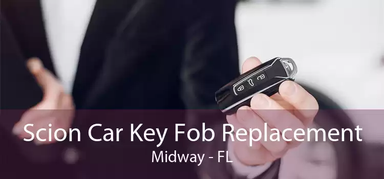 Scion Car Key Fob Replacement Midway - FL