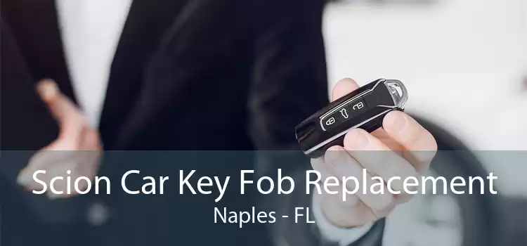 Scion Car Key Fob Replacement Naples - FL