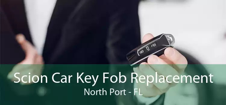 Scion Car Key Fob Replacement North Port - FL