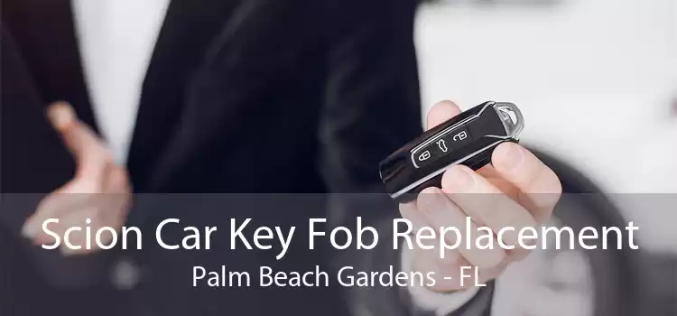 Scion Car Key Fob Replacement Palm Beach Gardens - FL