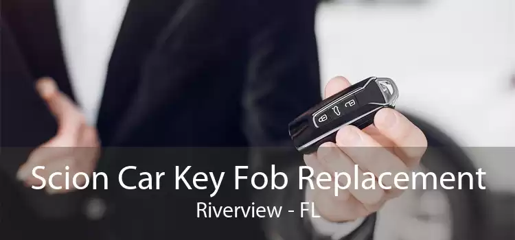Scion Car Key Fob Replacement Riverview - FL