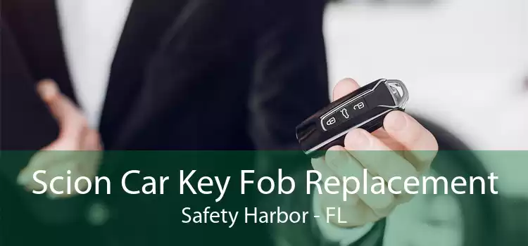 Scion Car Key Fob Replacement Safety Harbor - FL