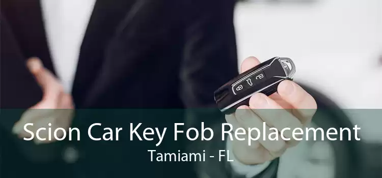 Scion Car Key Fob Replacement Tamiami - FL