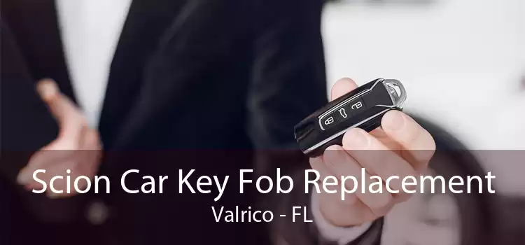 Scion Car Key Fob Replacement Valrico - FL