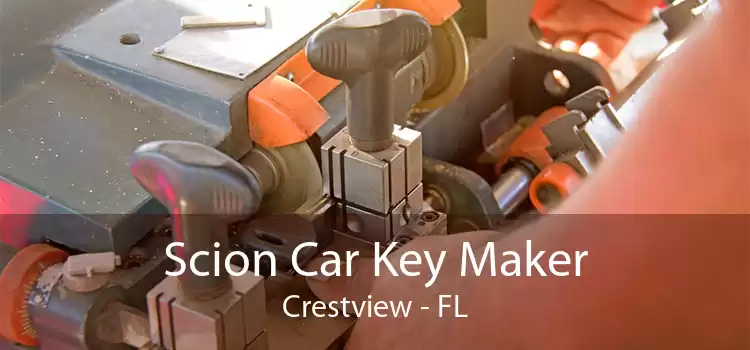 Scion Car Key Maker Crestview - FL