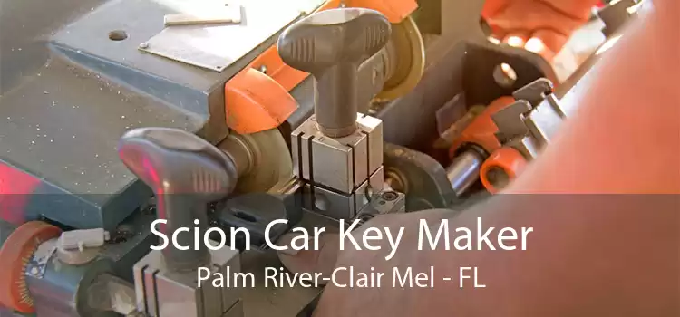 Scion Car Key Maker Palm River-Clair Mel - FL