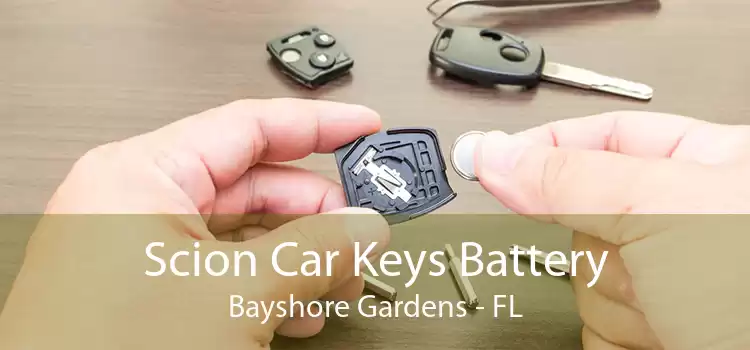 Scion Car Keys Battery Bayshore Gardens - FL