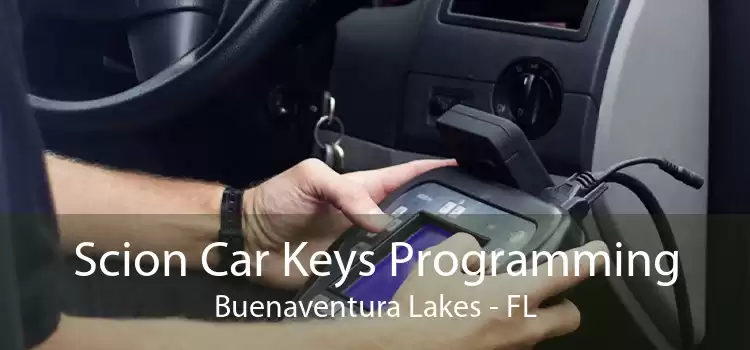 Scion Car Keys Programming Buenaventura Lakes - FL