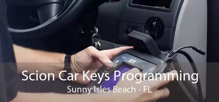 Scion Car Keys Programming Sunny Isles Beach - FL