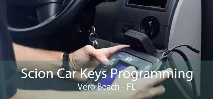 Scion Car Keys Programming Vero Beach - FL
