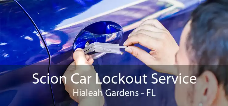 Scion Car Lockout Service Hialeah Gardens - FL