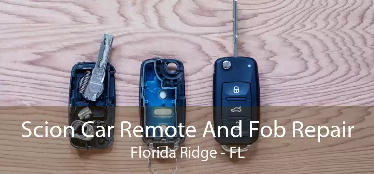 Scion Car Remote And Fob Repair Florida Ridge - FL