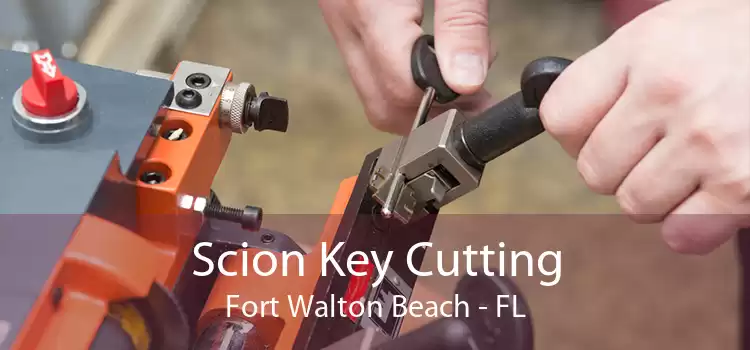 Scion Key Cutting Fort Walton Beach - FL