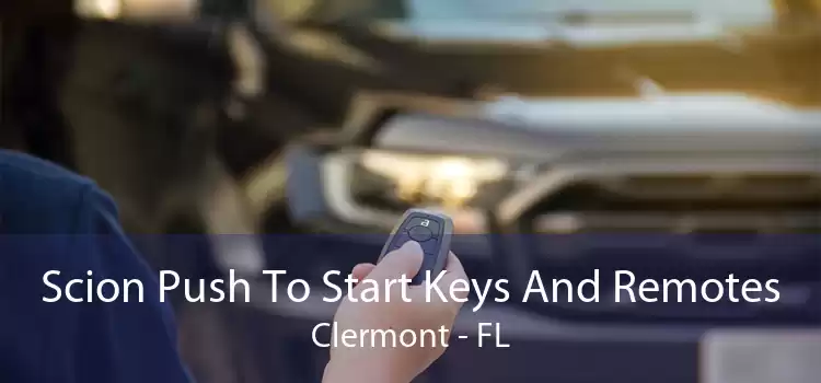 Scion Push To Start Keys And Remotes Clermont - FL