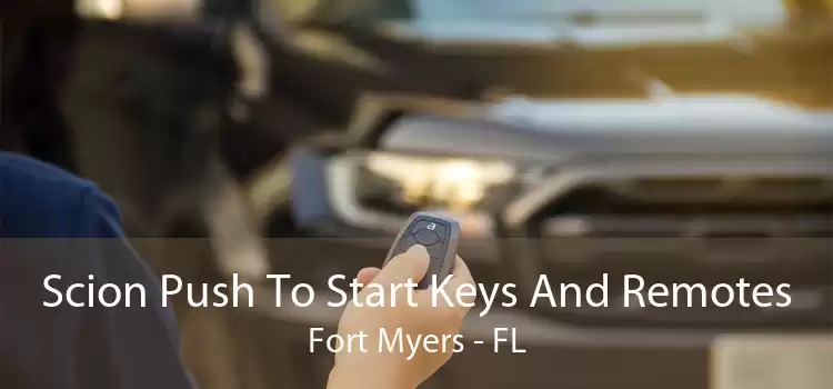Scion Push To Start Keys And Remotes Fort Myers - FL