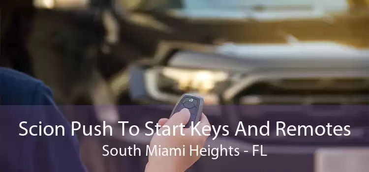 Scion Push To Start Keys And Remotes South Miami Heights - FL