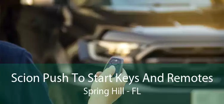 Scion Push To Start Keys And Remotes Spring Hill - FL