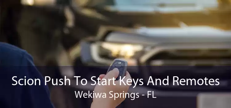 Scion Push To Start Keys And Remotes Wekiwa Springs - FL