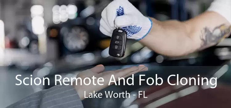 Scion Remote And Fob Cloning Lake Worth - FL