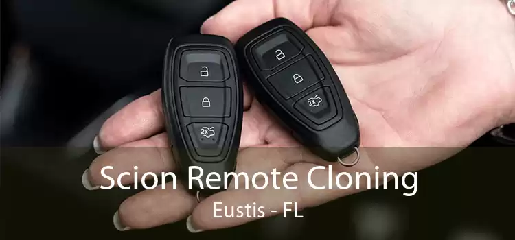 Scion Remote Cloning Eustis - FL
