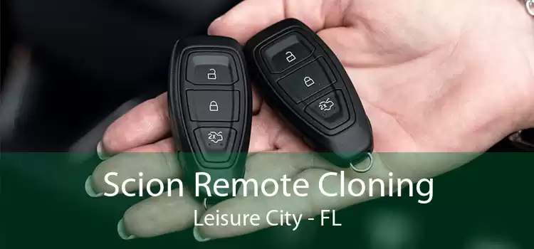 Scion Remote Cloning Leisure City - FL