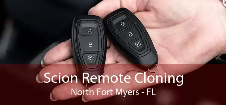 Scion Remote Cloning North Fort Myers - FL