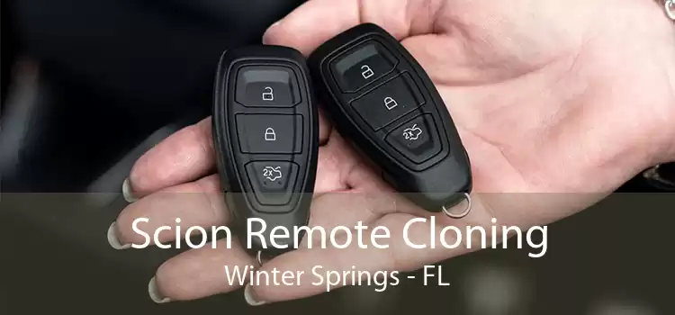 Scion Remote Cloning Winter Springs - FL
