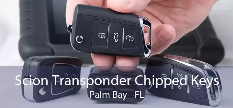 Scion Transponder Chipped Keys Palm Bay - FL