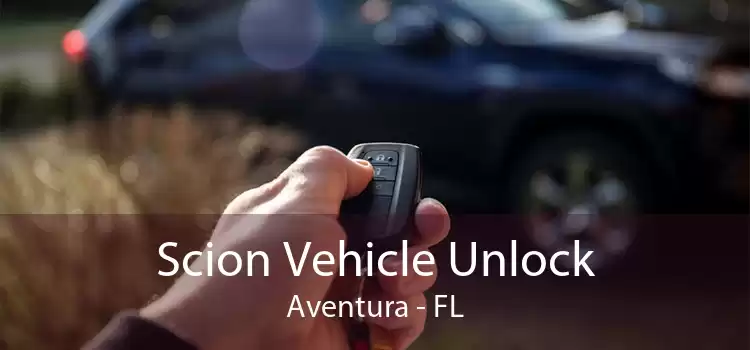 Scion Vehicle Unlock Aventura - FL