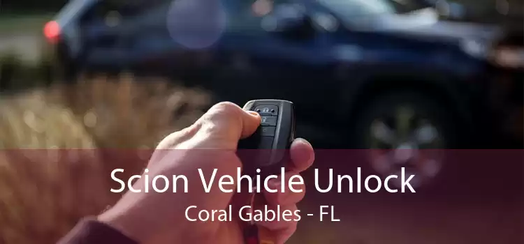 Scion Vehicle Unlock Coral Gables - FL